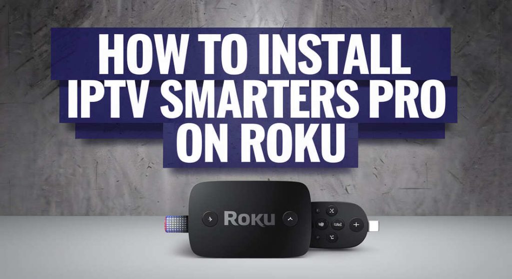 iptv smarters pro on roku