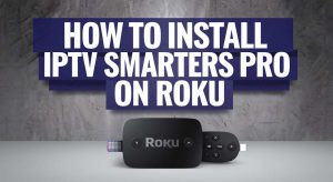 iptv smarters pro on roku